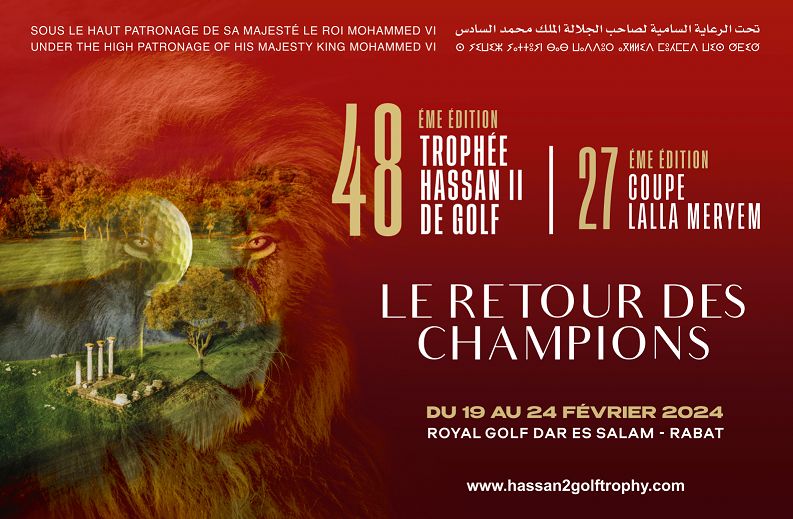 48ème édition du Trophée Hassan II de Golf et 27ème édition de la Coupe Lalla Meryem au Royal Golf Dar Es Salam (19-24 février 2024)